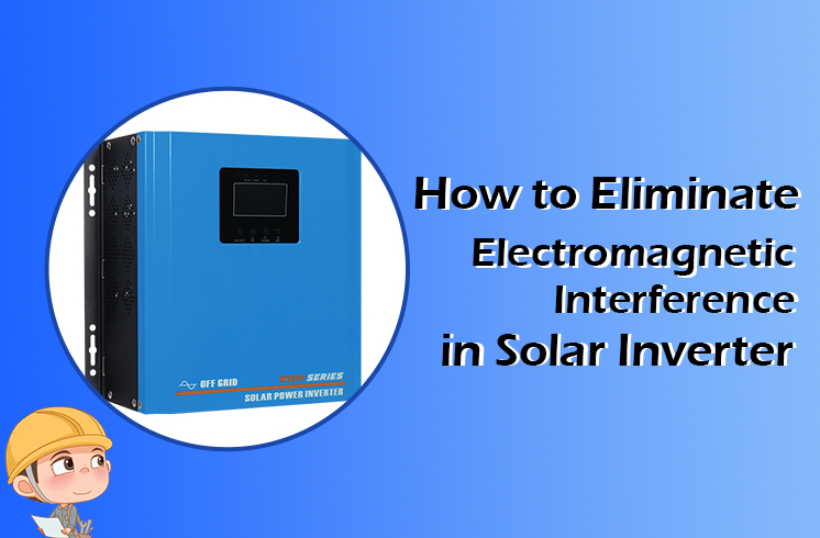 How to Eliminate Electromagnetic Interference in Solar Inverter?
